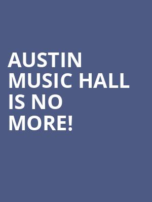 Austin Music Hall is no more